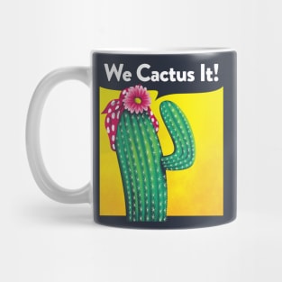 We Cactus It! Mug